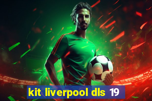 kit liverpool dls 19